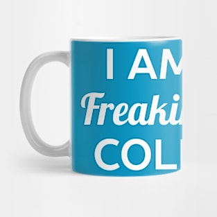 I Am Cold T-Shirt Mug